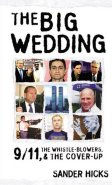The Big Wedding: 9/11, The Whistle-Blowers, and the Cover-Up